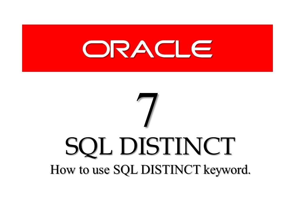 how to use SQL DISTINCT keyword in Oracle database by manish sharma