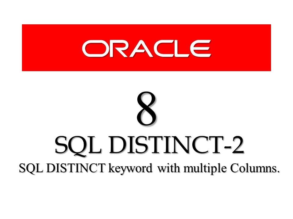 How To Use SQL DISTINCT Statement With Multiple Columns by manish sharma