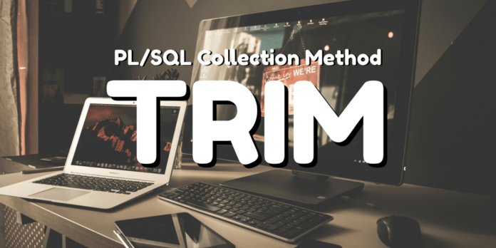 pl/sql collection method trim in oracle database by manish sharma