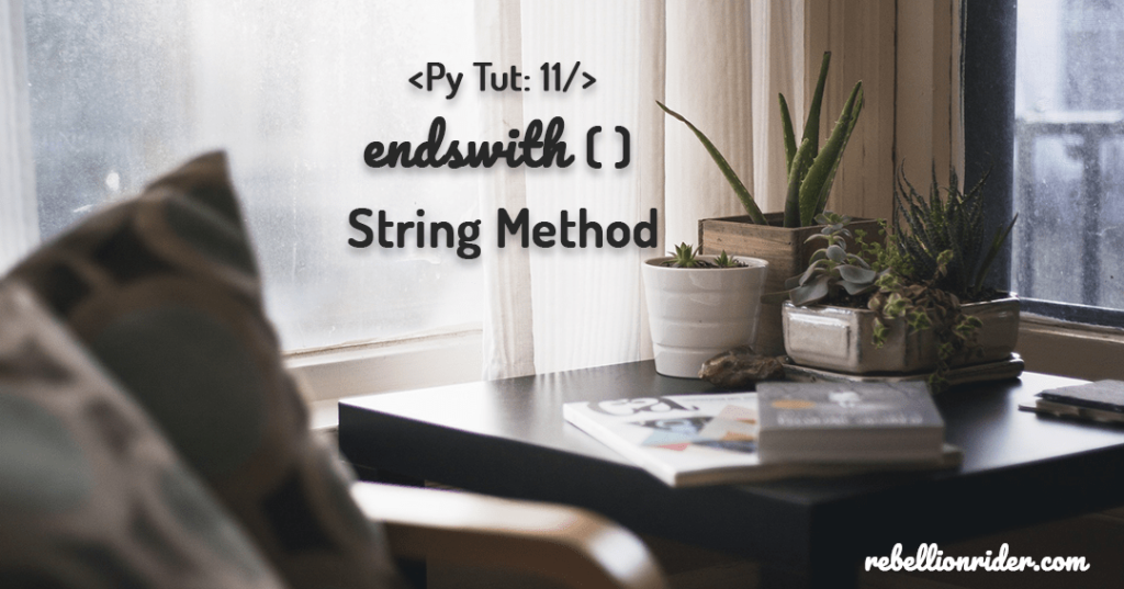 Python String Methods Endswith by Manish Sharma