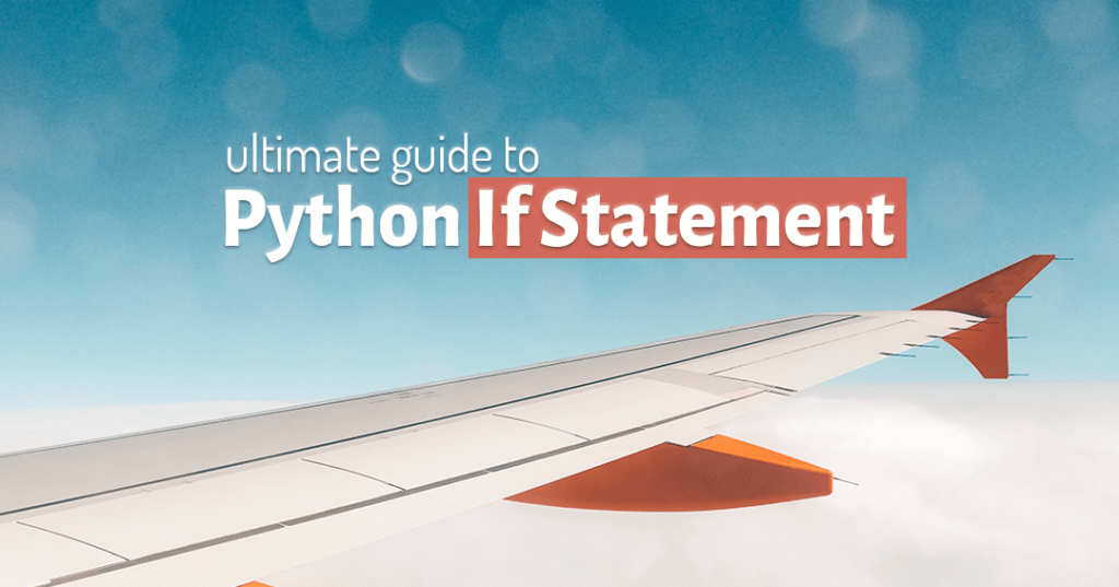 Ultimate guide to Python If statement