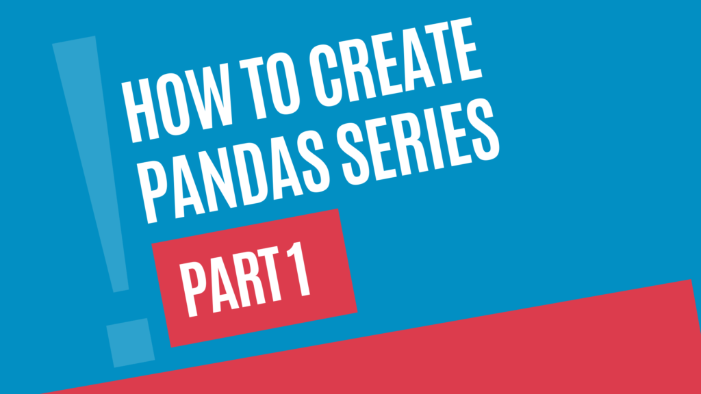 how to create pandas series by manish sharma