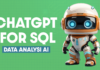 ChatGPT for SQL – Chat with Databases Using AI AI for SQL: The Ultimate Data Analysis AI Tool
